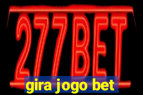 gira jogo bet